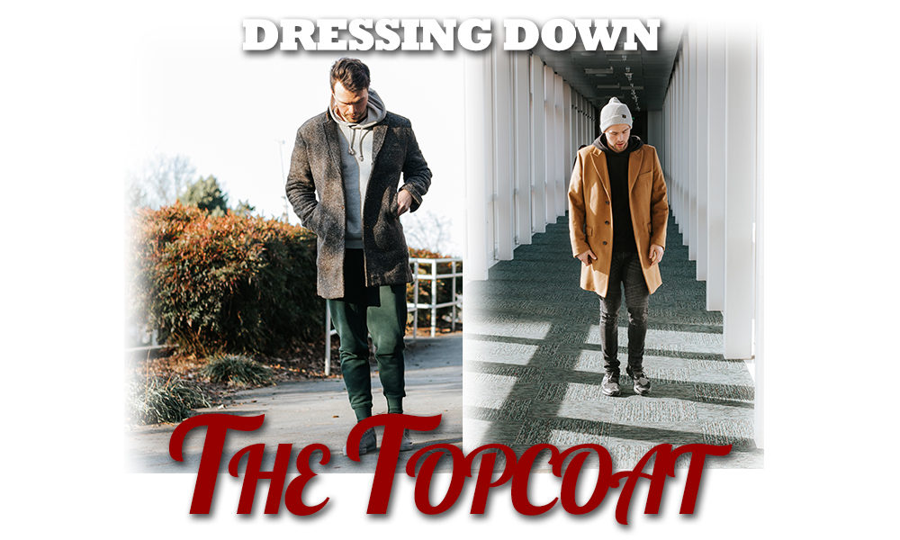 dressing down the topcoat